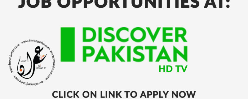 Job Opportunities at Discover Pakistan HD TV Channel